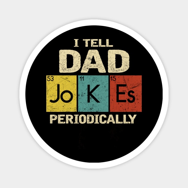 I TELL DAD JOKES PERIODICALLY Magnet by AdelaidaKang